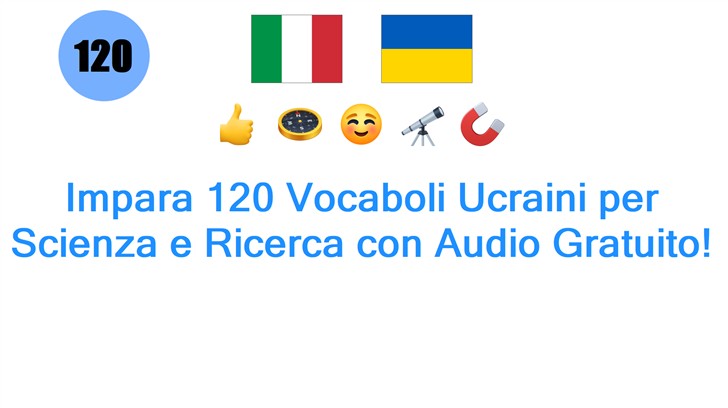 Impara 120 Vocaboli Ucraini per Scienza e Ricerca con Audio Gratuito!